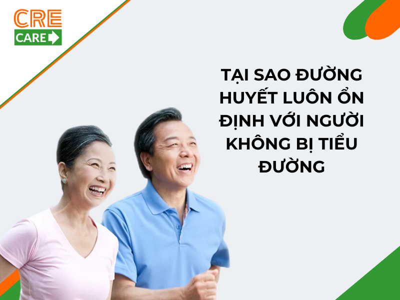 tại sao đường huyết luôn ổn định với người bình thường