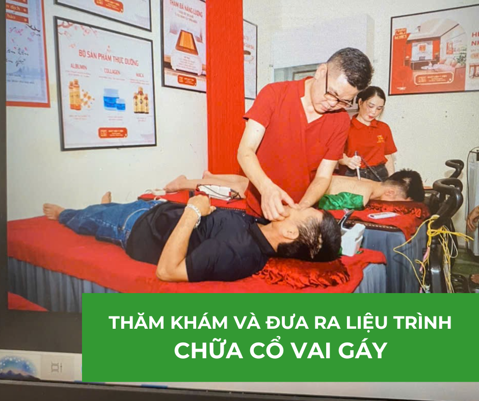 THĂM KHÁM VÀ ĐƯA RA LIỆU TRÌNH CHỮA CỔ VAI GÁY